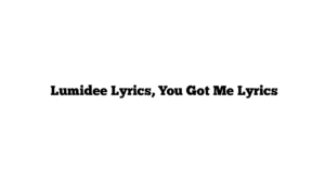  Lumidee Lyrics, You Got Me Lyrics